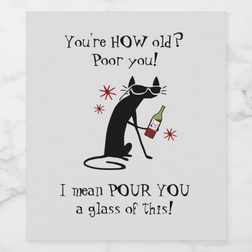 Youre HOW Old Pour You Punny Wine Quote Wine Label