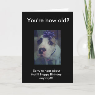 You're how old? Sorry to hear about that! Card
