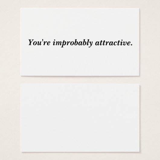 You're improbably attractive (Front & Back)