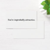 You're improbably attractive (Desk)