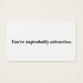 You're improbably attractive (Front)