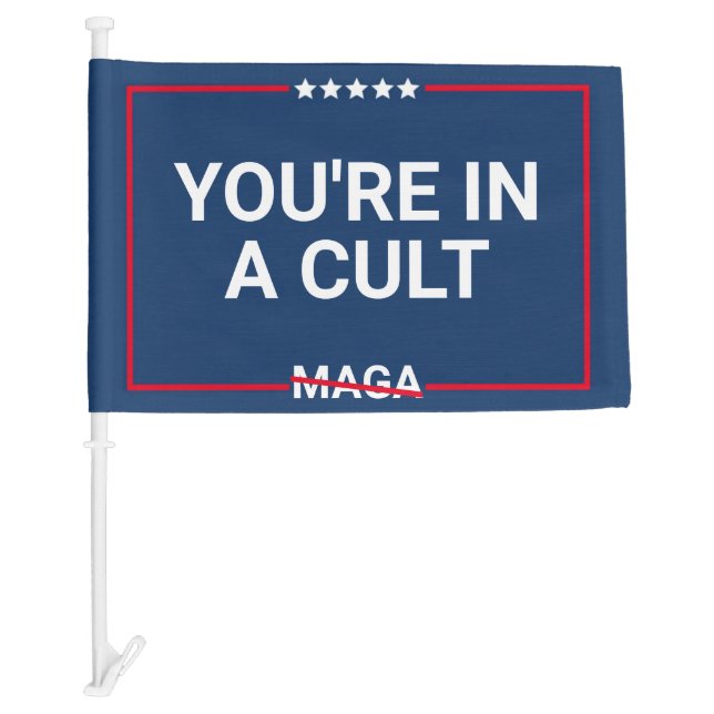 You're In A Cult - Let Trump Go Blue Car Flag (Front)