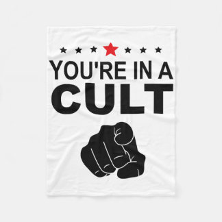 You're In A Cult Sign Fleece Blanket