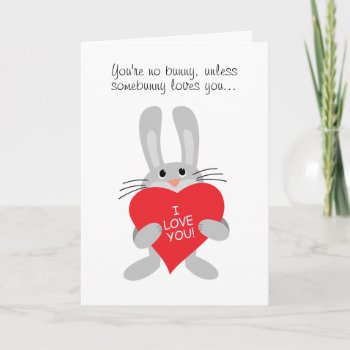You're In Bunny  Unless Bunny Loves You Card by eatlovepray at Zazzle