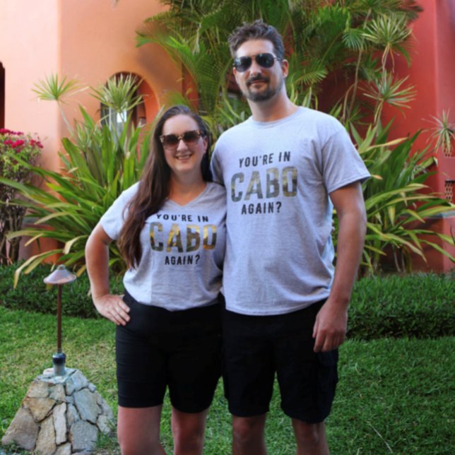 You're in Cabo Again? T-Shirt (Creator Uploaded)