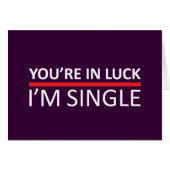 You're In Luck - I'm Single (Front Horizontal)