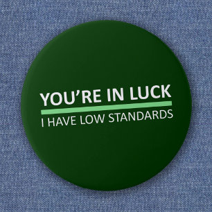You're In Luck - St Patrick's Day Edition Button