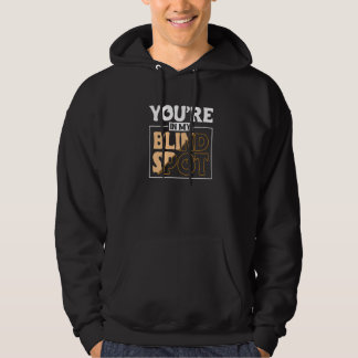 Youre In My Blind Spot Blind Person 2 Hoodie