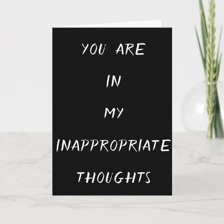 You're In My ***inappropriate Thoughts*** Card 