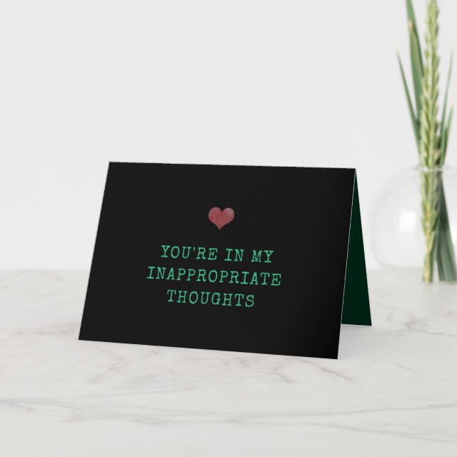 You're in my inappropriate thoughts Valentines Card (Front)