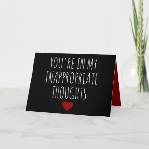 You're in my inappropriate thoughts Valentines Holiday Card