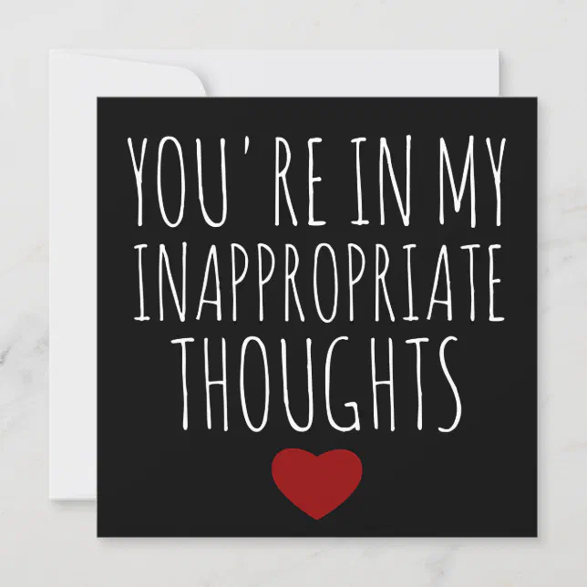 You're in my inappropriate thoughts Valentines Holiday Card | Zazzle