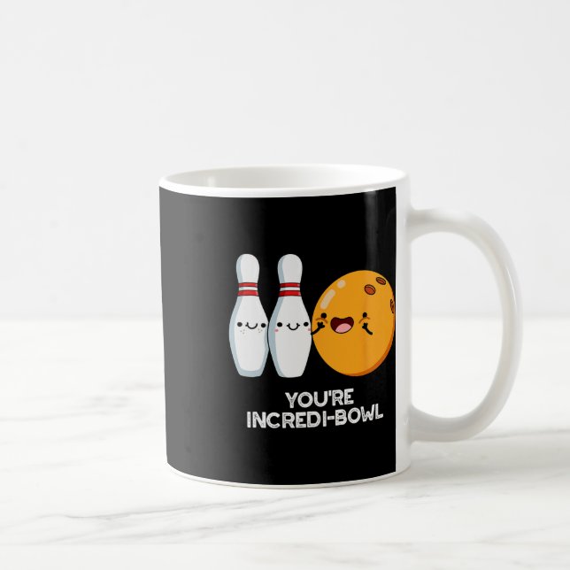 You're Incredi-bowl Funny Bowling Pun  Coffee Mug (Right)