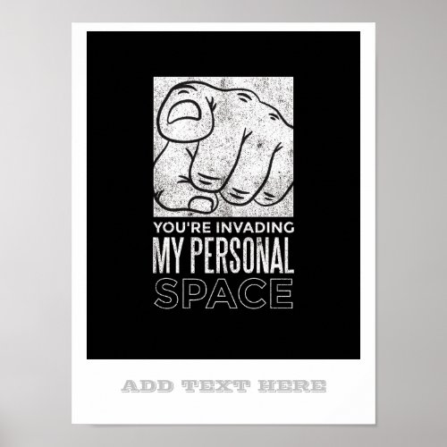 Youre Invading My Personal Space Funny Teen Words Poster