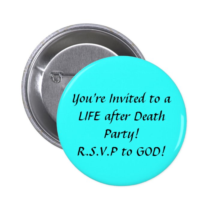 You're Invited to a LIFE after Death PartyR.S.Button