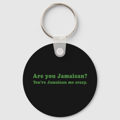 YOURE JAMAICAN ME CRAZY KEYCHAIN