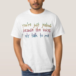 You&#39;re Just Jealous The Voices Funny Saying T-Shirt