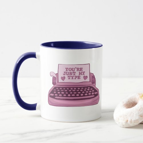 Youre Just My Type Typewriter Mug