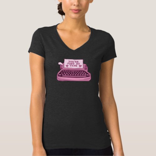 Youre Just My Type Typewriter Womens T_shirt