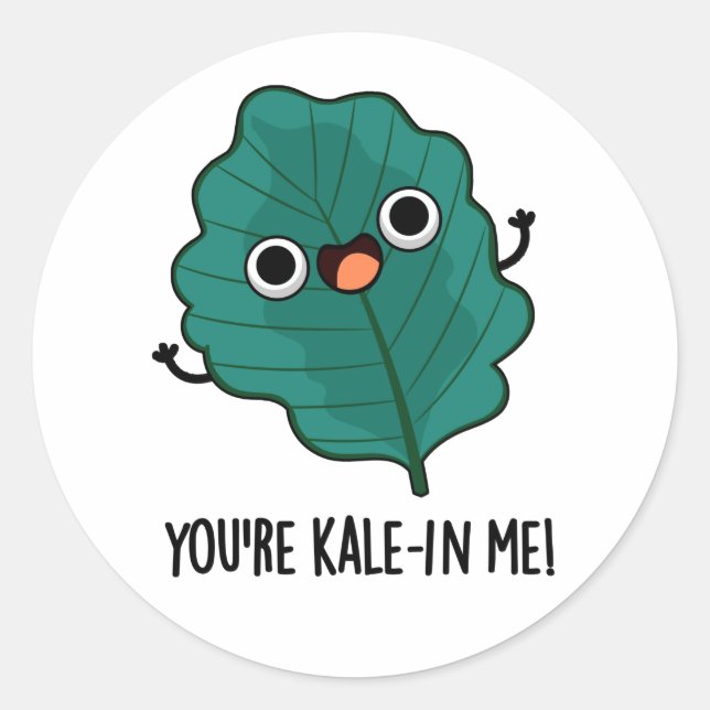 You're Kale-in Me Funny Veggie Kale Pun  Classic Round Sticker (Front)