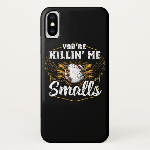 Youre Killin Me Smalls Funny Baseball iPhone X Case