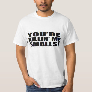 You're killing me Smalls Youth Graphic Tee, Funny Baseball Shirts