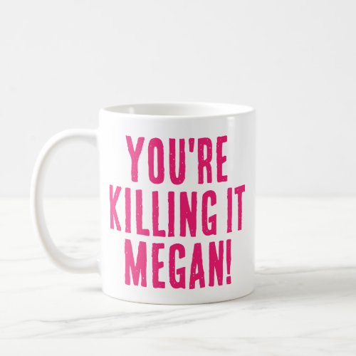 Youre Killing It Hot Pink Motivational Message Coffee Mug