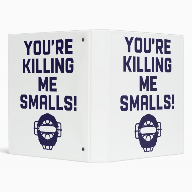 You're Killing Me Smalls!  3 Ring Binder (Background)