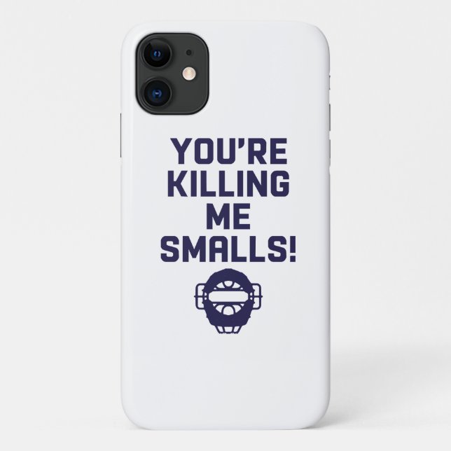 You're Killing Me Smalls!  Case-Mate iPhone Case (Back)