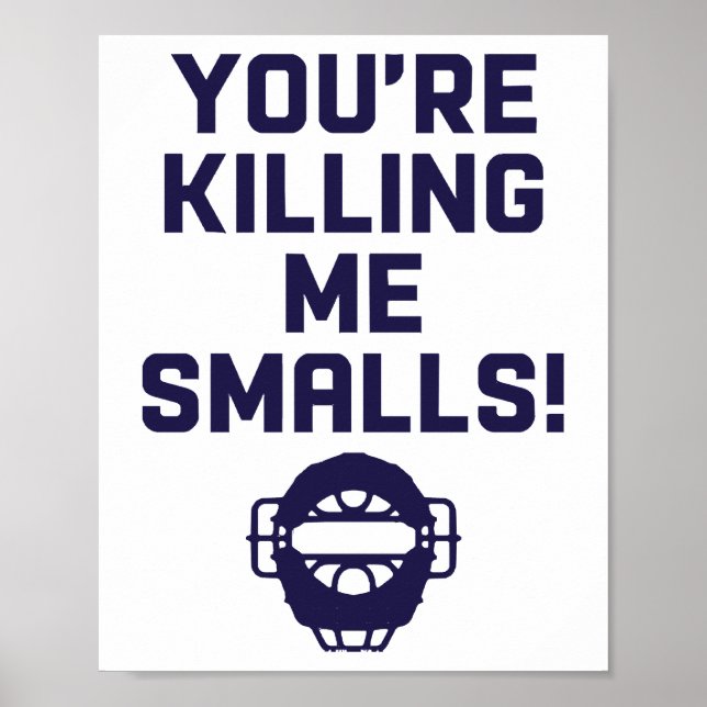 You're Killing Me Smalls!  Poster (Front)