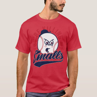 Youre Killing Me Smalls T-Shirt