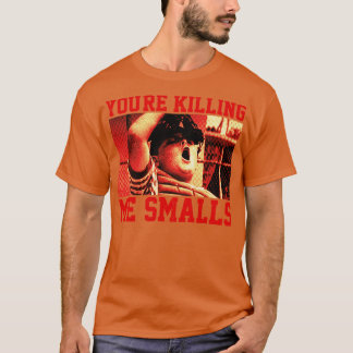 Youre Killing me smalls Vintage Sandlot T-Shirt