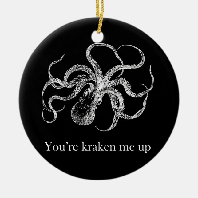 'You're kraken me up' Ceramic Ornament (Front)