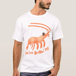 You're Krillin it! Cute Krill Pun Cartoon T-Shirt