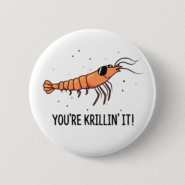You're Krillin It Funny Krill Pun Button (Front)