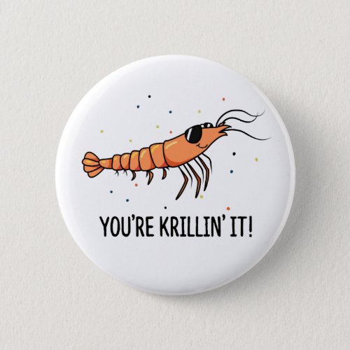 Youre Krillin It Funny Krill Pun Button