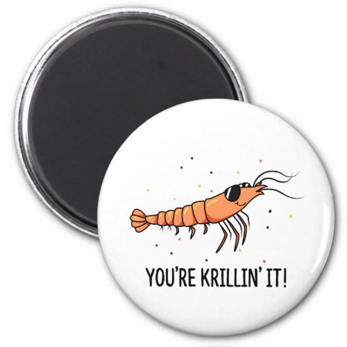 Youre Krillin It Funny Krill Pun Magnet