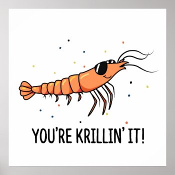 You're Krillin It Funny Krill Pun Poster by punnybone at Zazzle