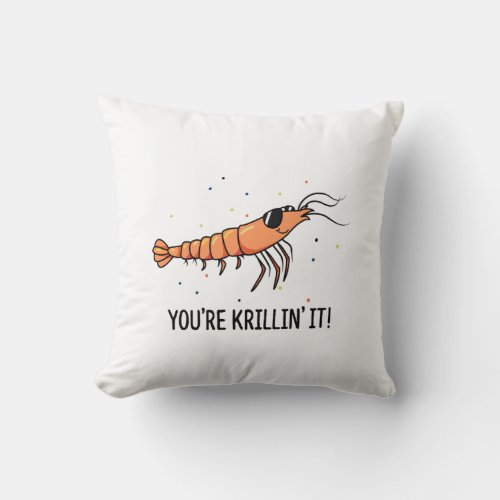 Youre Krillin It Funny Krill Pun Throw Pillow