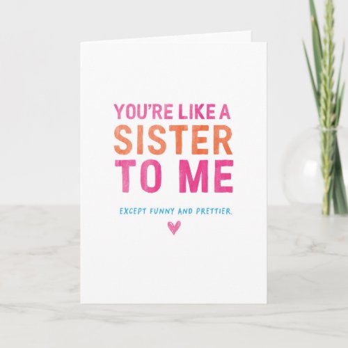 Youre Like A Sister To Me Funny Greeting Card Card