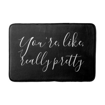 You're Like Really Modern Black And White Bath Mat by iBella at Zazzle