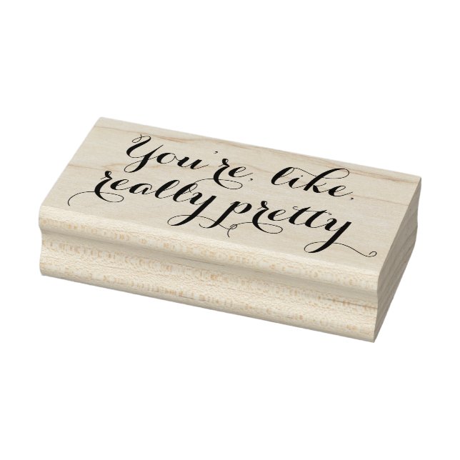 You're like really pretty funny quote scrapbooking rubber stamp (Stamp)