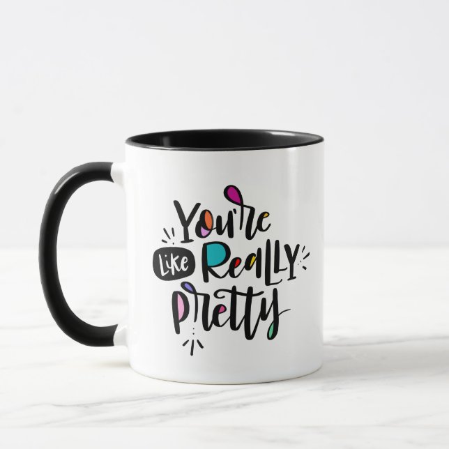 You're Like, Really Pretty Mug (Left)