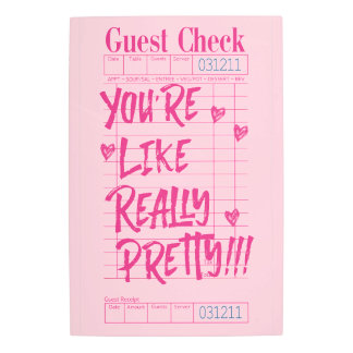 You're Like Really Pretty - Pink Guest Check Art