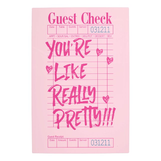 You're Like Really Pretty - Pink Guest Check Art (Front)