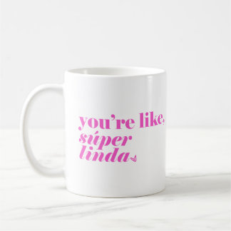 You're Like, Super Linda Coffee Mug