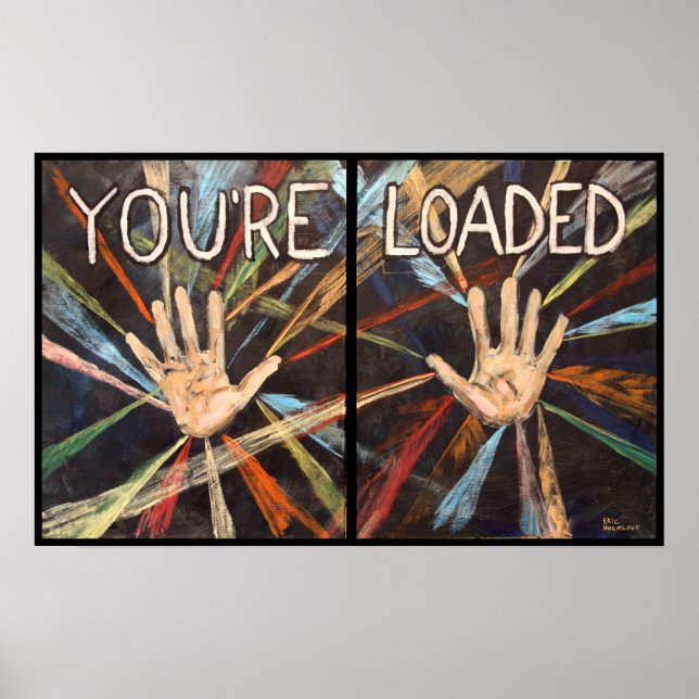 You're Loaded Poster (Front)