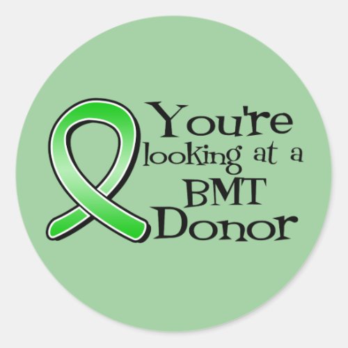 Youre Looking at a Bone Marrow Donor Classic Round Sticker