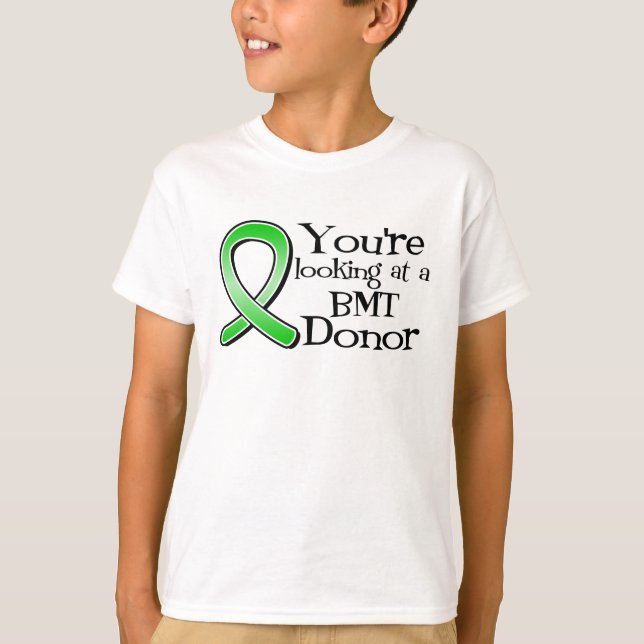 You're Looking at a Bone Marrow Donor T-Shirt (Front)