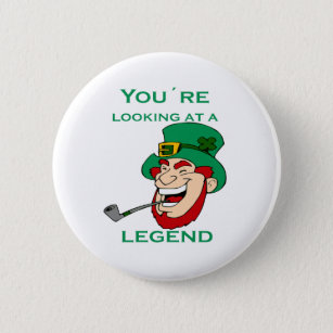 You're Looking At A Legend St Patricks Day Button